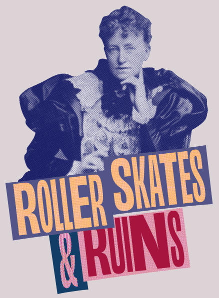 Roller Skates & Ruins Photo of Sarah Purser
